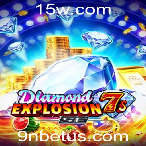 Descubra as Emoções de DiamondExplosion7sSE: O Novo Sucesso da 9Nbet
