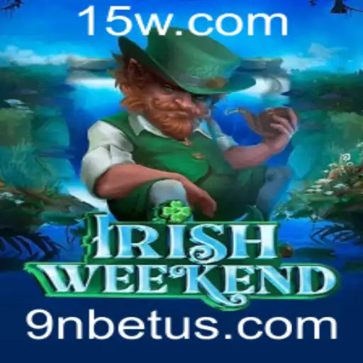 Descubra o Jogo 'IrishWeekend' e Como Jogar com 9Nbet