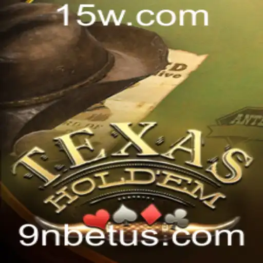 Explorando o Fascinante Mundo do Texas Hold'em e a Relevância da 9Nbet